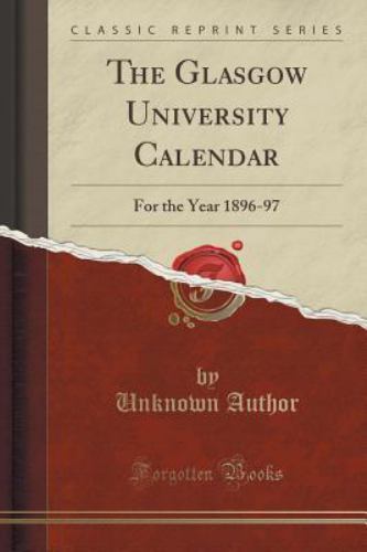 NEW Glasgow University Calendar For the Year 1896 1897 Classic Reprint BOOK #513