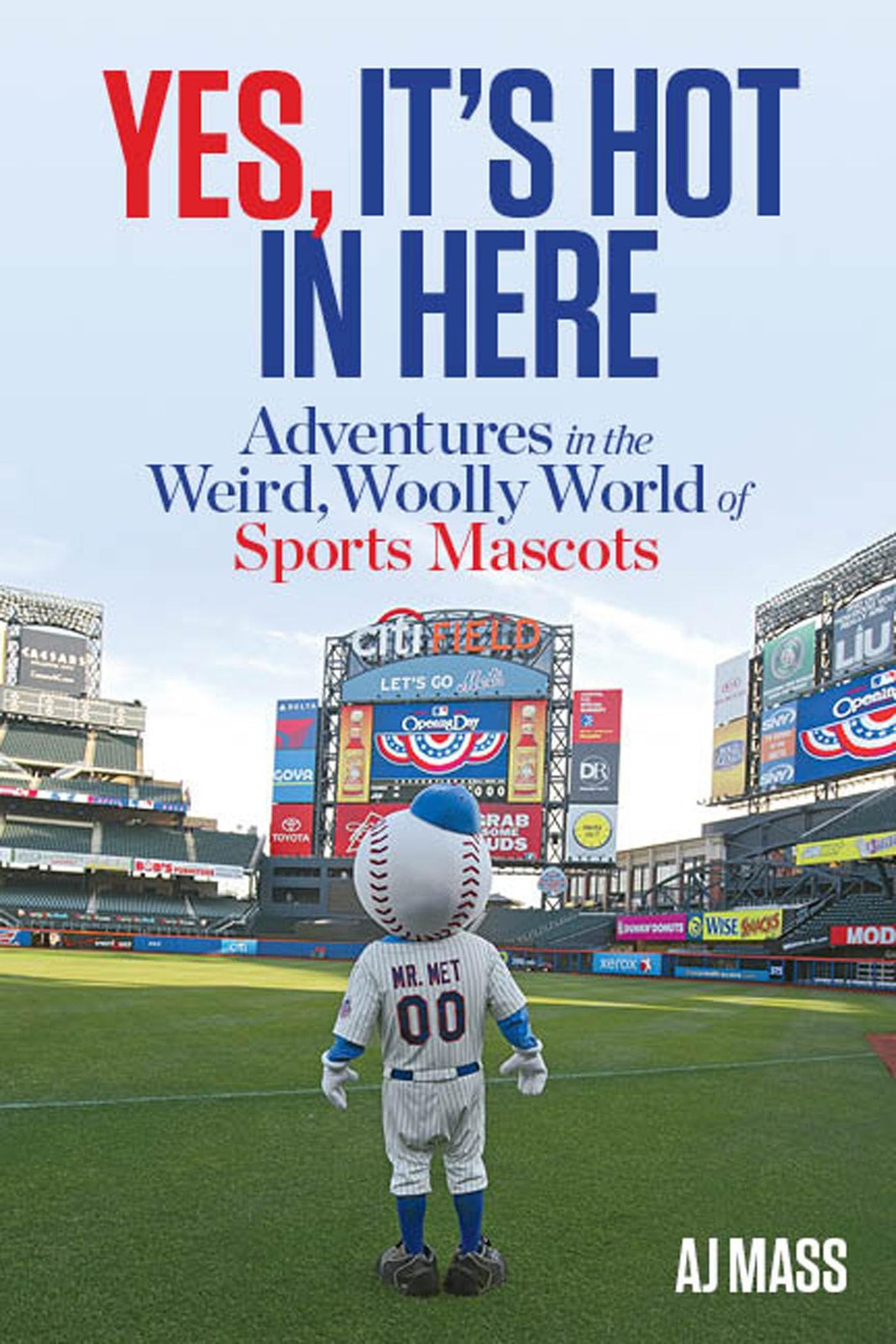 Yes, It’s Hot in Here: Adventures in the Weird, Woolly World of Sports Masco…