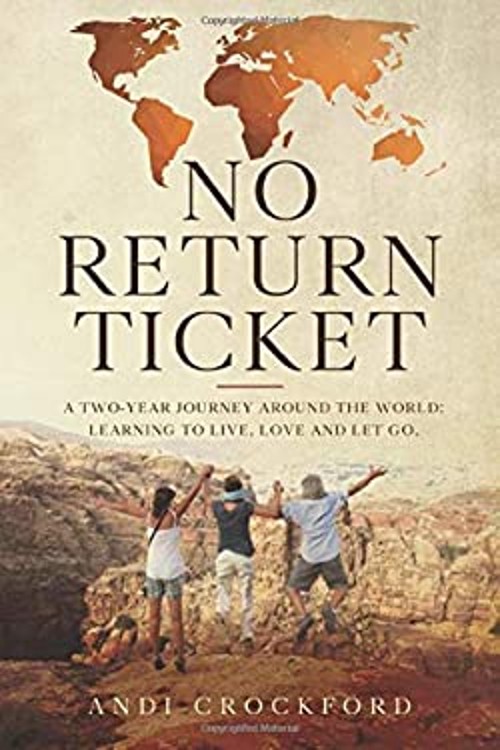 No Return Ticket : A Two-Year Journey Around the World: Learning