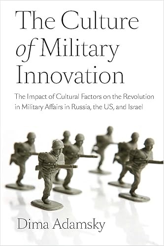 The Culture of Military Innovation: The Impact of Cultural Fac…