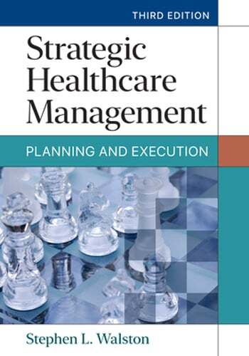 Strategic Healthcare Management: Planning and Execution, Third Edition: Used