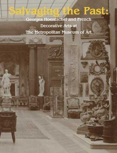 Salvaging the Past: Georges Hoentschel and French Decorative Arts from The Metro