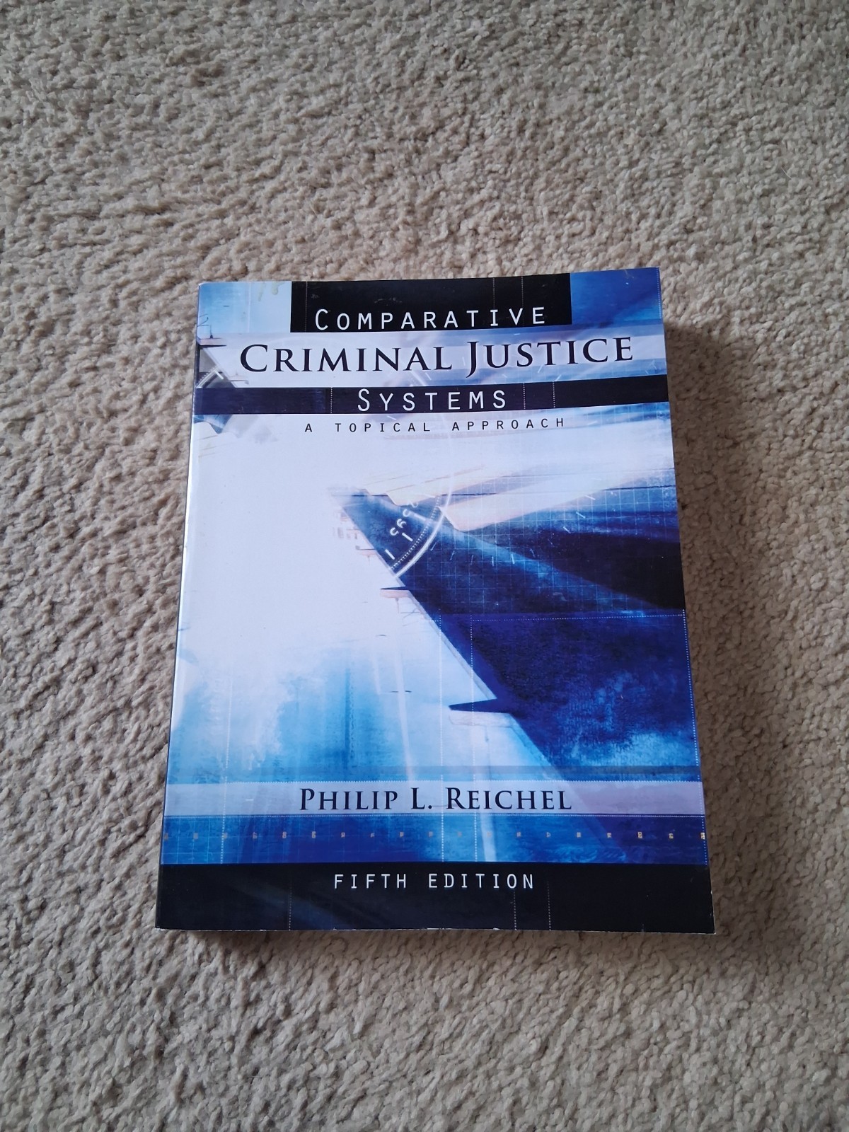 Comparative Criminal Justice Systems Topical Approach Fifth Edition by Reichel