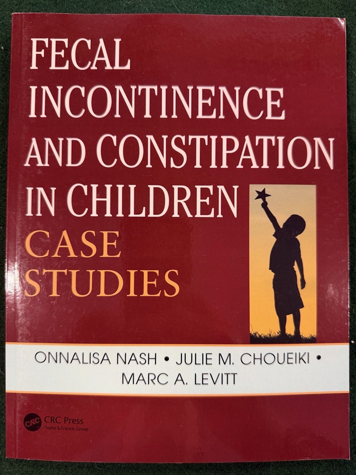 Fecal Incontinence and Constipation in Children by Onnalisa Nash