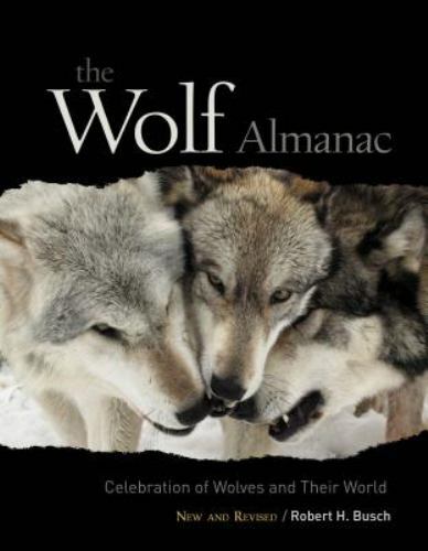 Wolf Almanac, New and Revised: A Celebratio- paperback, Robert Busch, 159921069X