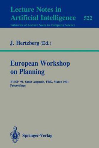European Workshop on Planning : Ewsp’91, Sankt Augustin, Frg, March 18-19, 19…