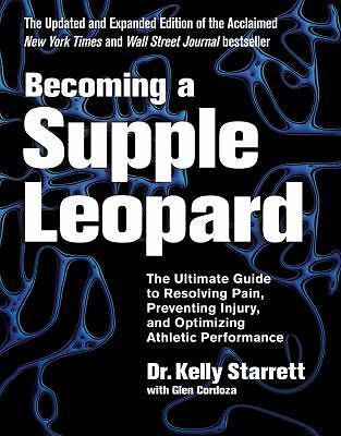 Becoming a Supple Leopard 2nd Edition: The Ultimate Guide to Resolving Pain, Pre