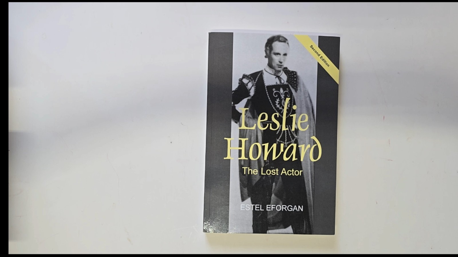 Leslie Howard: The Lost Actor (Revised Second Edition) by Eforgan Estel