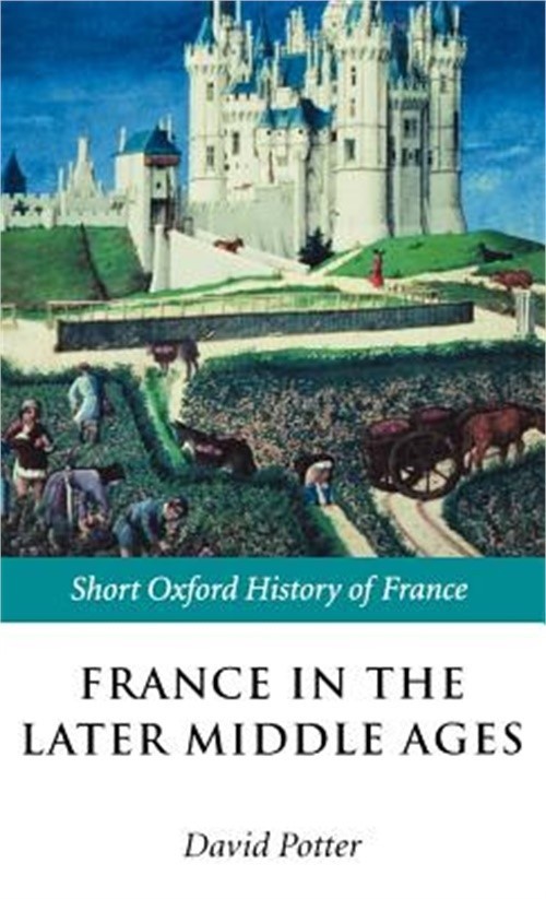 France in the Later Middle Ages 1200-1500 (Hardback or Cased Book)