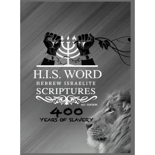Hebrew Israelite Scriptures: 400 Years of Slavery – SILVER EDITION – Hardcover