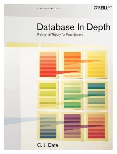 Chris J. Date Database in Depth (Paperback) O’Reilly Ser. (UK IMPORT)