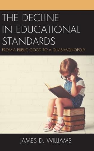 James D. Williams The Decline in Educational Standards (Paperback) (UK IMPORT)