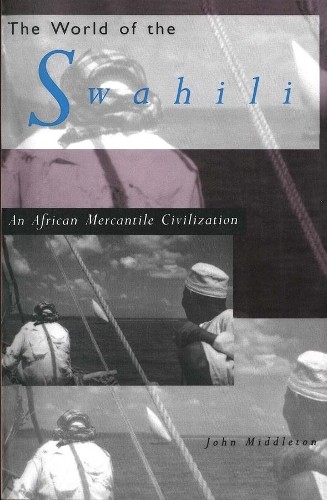 John Middleton The World of the Swahili (Paperback) (UK IMPORT)