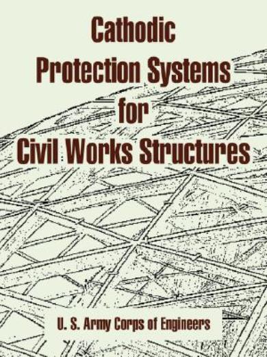Cathodic Protection Systems For Civil Works Structures