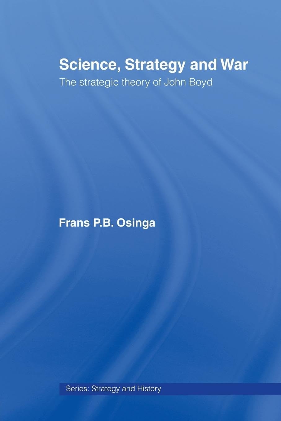 Science, Strategy and War (Strategy and History)