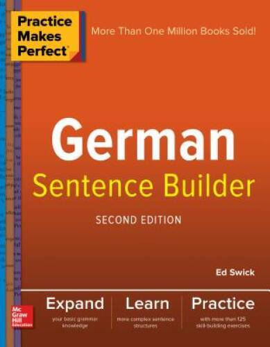 Practice Makes Perfect German Sentence Builder – Paperback By Swick, Ed – GOOD