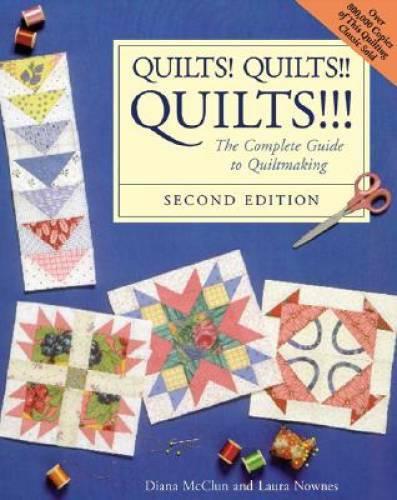 Quilts! Quilts!! Quilts!!! : The Complete Guide to Quiltmaking – GOOD