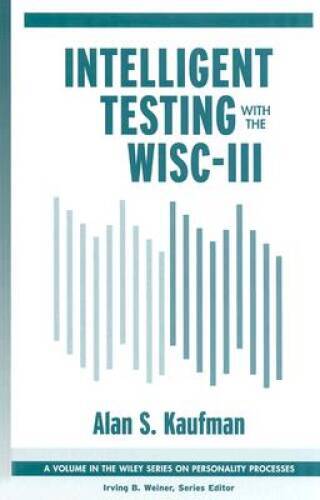 Intelligent Testing with the WISC-III – Hardcover By Kaufman, Alan S – GOOD