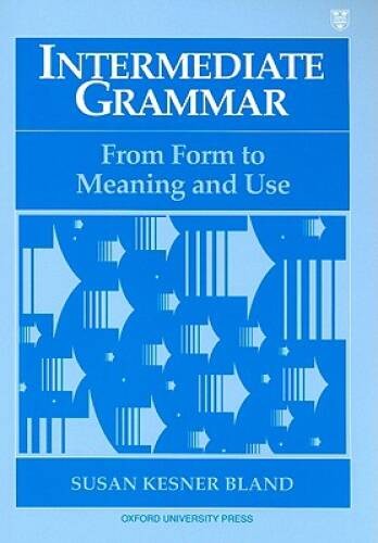 Intermediate Grammar: From Form to Meaning and Use Student Book – VERY GOOD