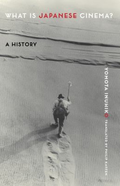 What Is Japanese Cinema? : A History Paperback Yomota Inuhiko