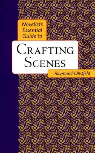 Novelist’s Essential Guide to Crafting Scenes – Paperback – GOOD
