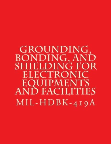 GROUNDING, BONDING, AND SHIELDING FOR ELECTRONIC By Department Of Defense *NEW*