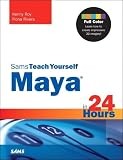 Sams Teach Yourself Ser.: Maya in 24 Hours by Fiona Rivera and Kenny Roy …