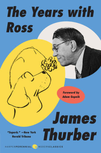 The Years with Ross (Perennial Classics) – Paperback By Thurber, James – GOOD