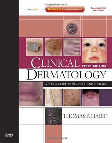 Clinical Dermatology by Thomas P Habif