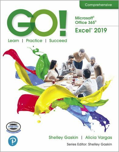 GO! with Microsoft Office 365, Excel 2019 Comprehensive by Gaskin, Shelley