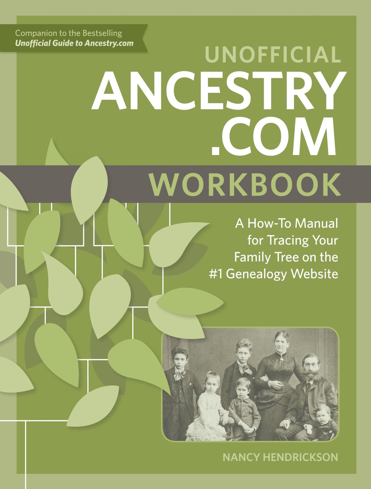 Unofficial Ancestry.com Workbook: A How-To Manual for Tracing Your Family Tr…