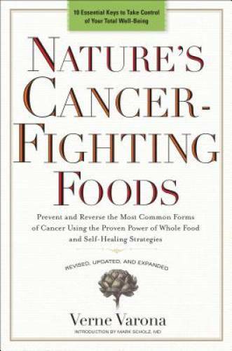 Natures Cancer-Fighting Foods: Prevent and Reverse the Most Common – VERY GOOD