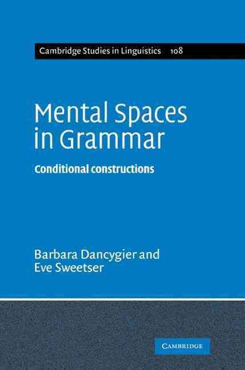 Mental Spaces in Grammar: Conditional Constructions by Barbara Dancygier (Englis