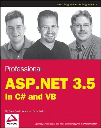 Professional ASP.NET 3.5: In C# and VB Evjen, Bill, Hanselman, Scott, Rader, De