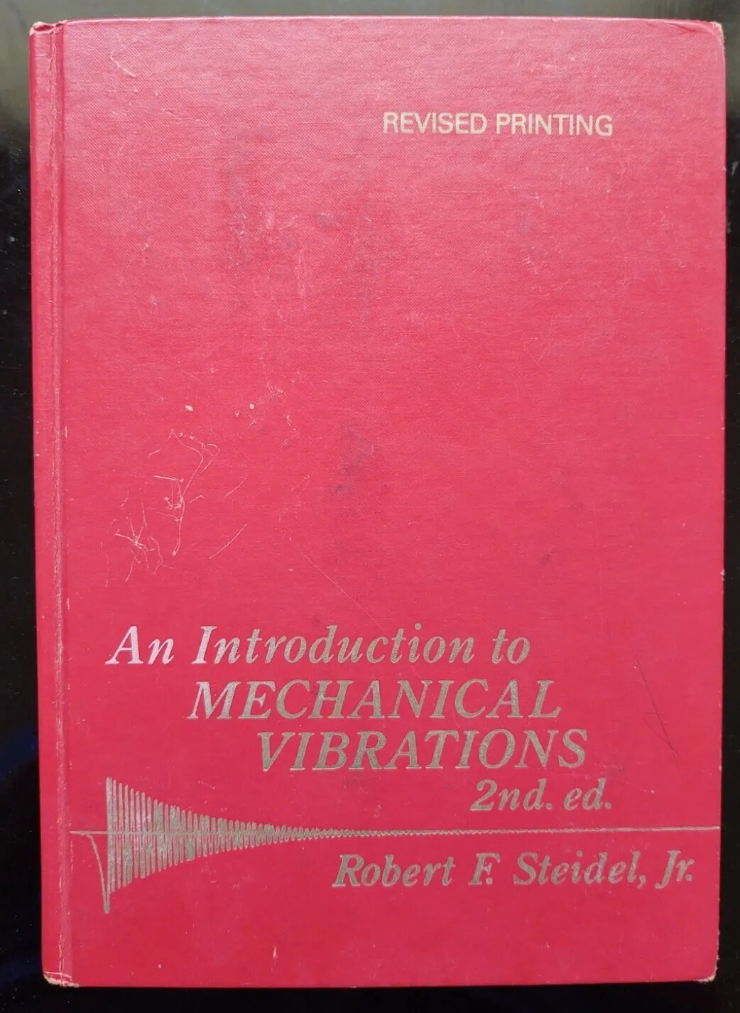 An Introduction to MECHANICAL VIBRATIONS. 2nd Ed. R. F. Steidel. Hardcover