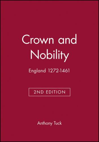 Crown and Nobility: England 1272-1461 by Tuck, Anthony
