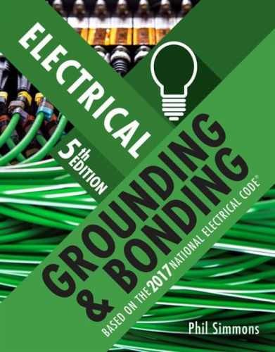 Electrical Grounding and Bonding – Paperback, by Simmons Phil – Very Good