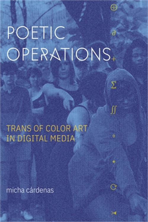 Poetic Operations: Trans of Color Art in Digital Media (Hardback or Cased Book)