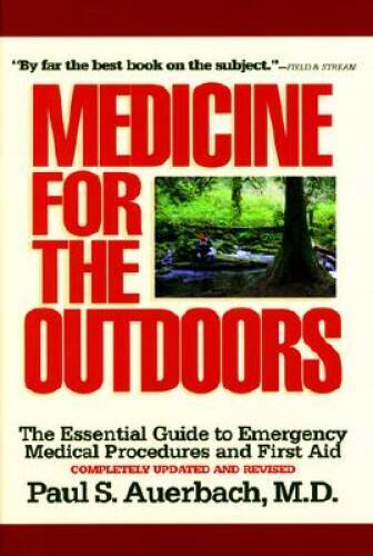 Medicine for the Outdoors: The Essential Guide to Emergency Medical Proce – GOOD
