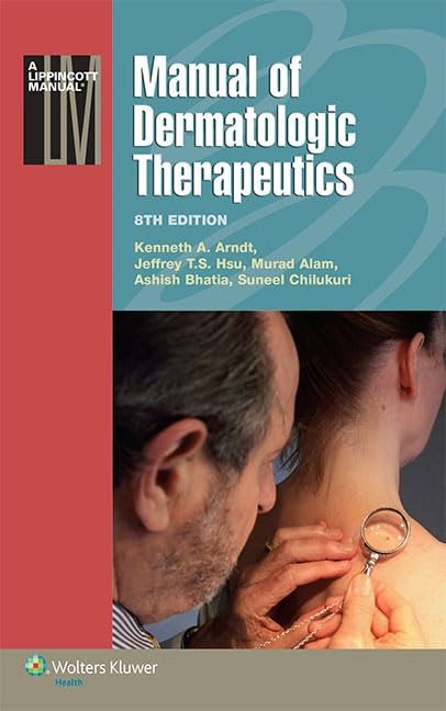 Manual of Dermatologic Therapeutics (Lippincott Manual Series) – Hsu MD, Dr….