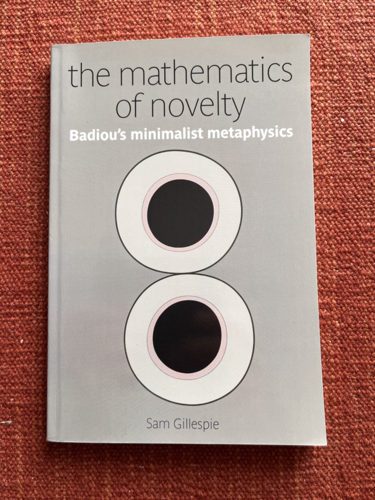 The Mathematics of Novelty: Badiou’s M… by Gillespie, Sam Paperback / softback