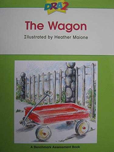 DRA2 The Wagon (Benchmark Assessment – Paperback, by Heather Maione – Very Good