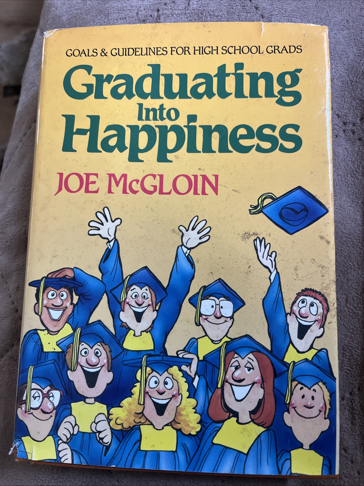 Graduating Into Happiness by Joe McGloin – Baker Books 1989 – HC/DJ